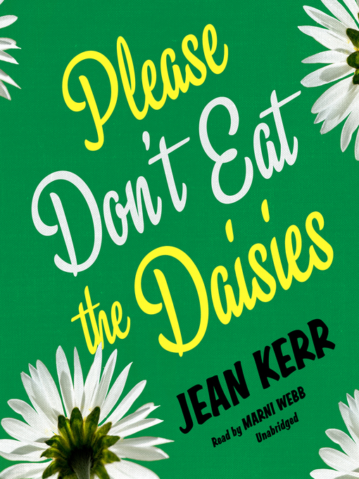 Title details for Please Don't Eat the Daisies by Jean Kerr - Available
